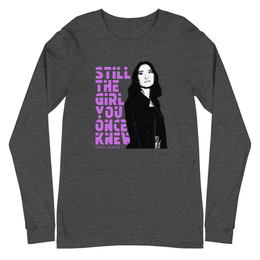 Still The Girl You Once Knew - Long Sleeve Tee